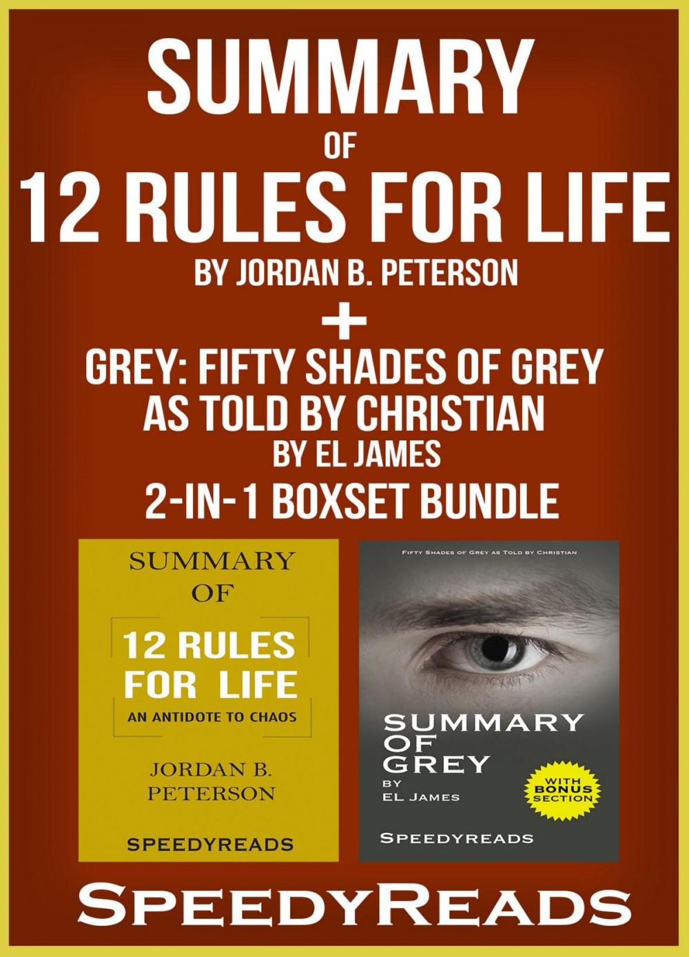 Big bigCover of Summary of 12 Rules for Life: An Antidote to Chaos by Jordan B. Peterson + Summary of Grey: Fifty Shades of Grey as Told by Christian by EL James 2-in-1 Boxset Bundle