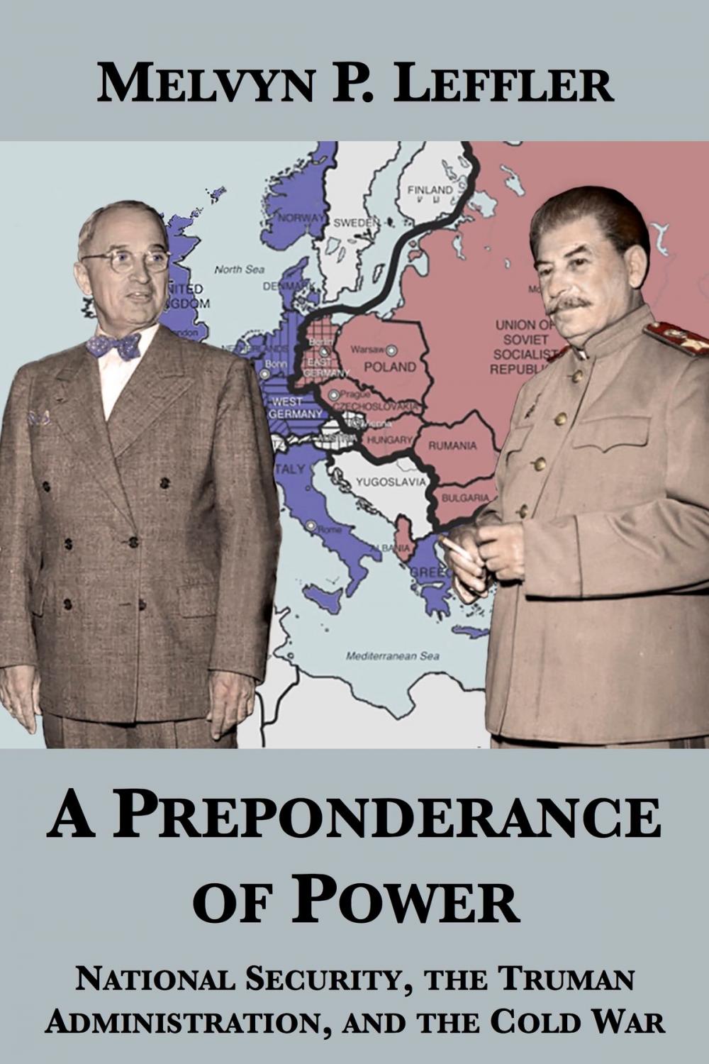 Big bigCover of A Preponderance of Power: National Security, the Truman Administration, and the Cold War