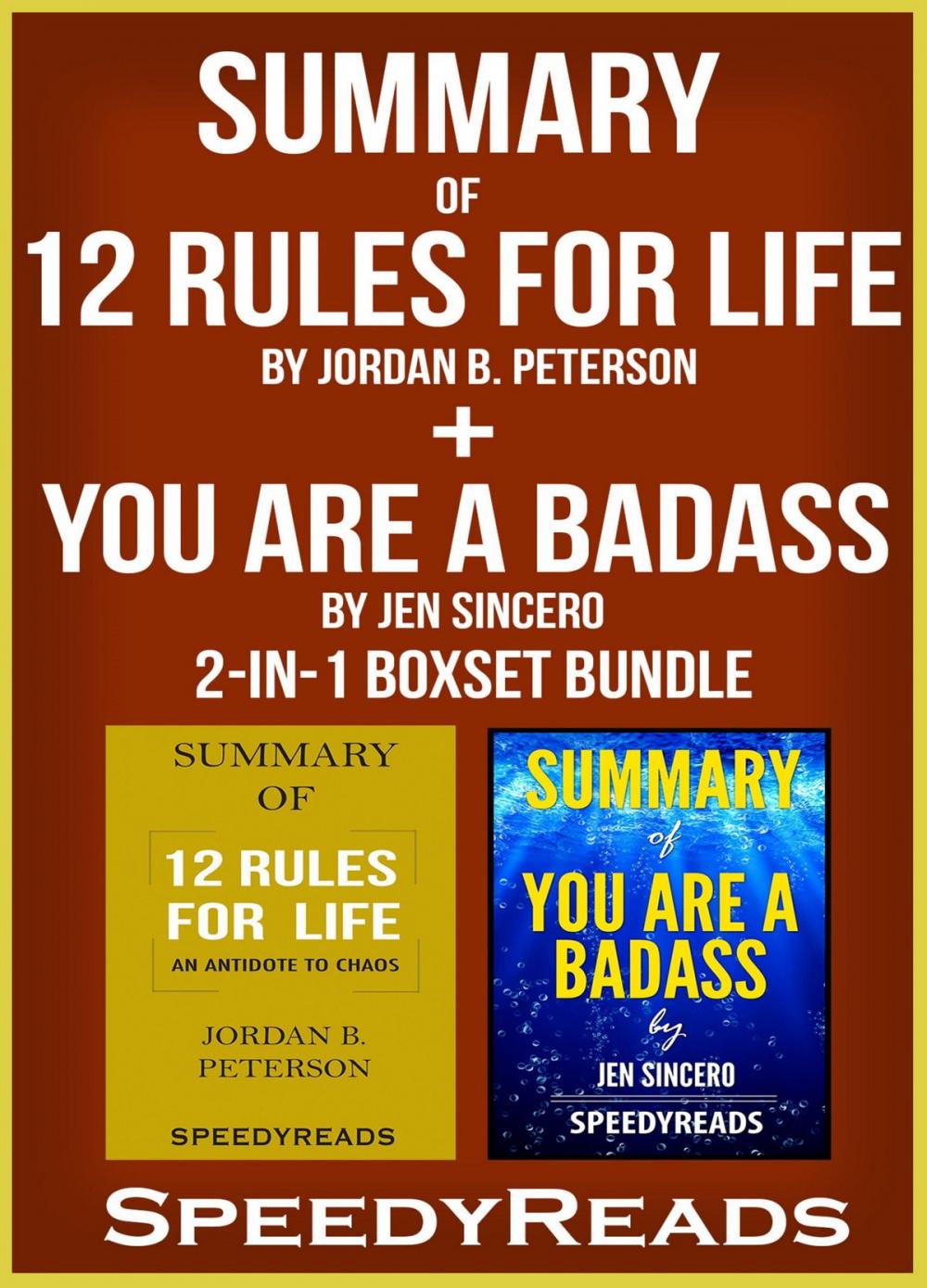 Big bigCover of Summary of 12 Rules for Life: An Antidote to Chaos by Jordan B. Peterson + Summary of You Are A Badass by Jen Sincero 2-in-1 Boxset Bundle