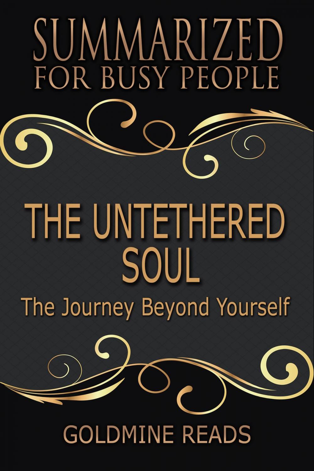 Big bigCover of Summary: The Untethered Soul - Summarized for Busy People