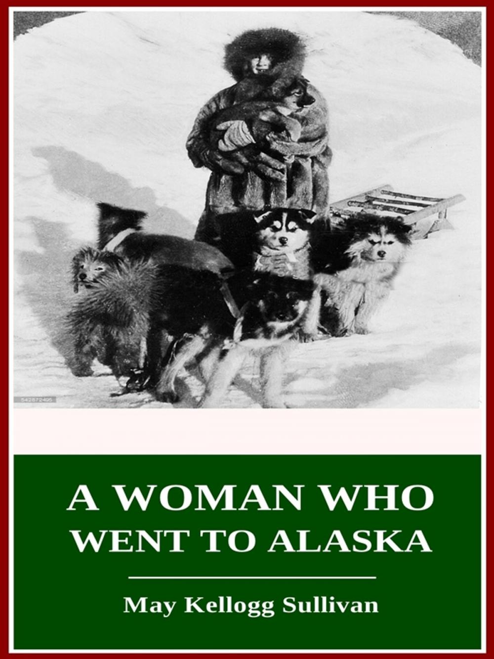 Big bigCover of A Woman Who Went to Alaska