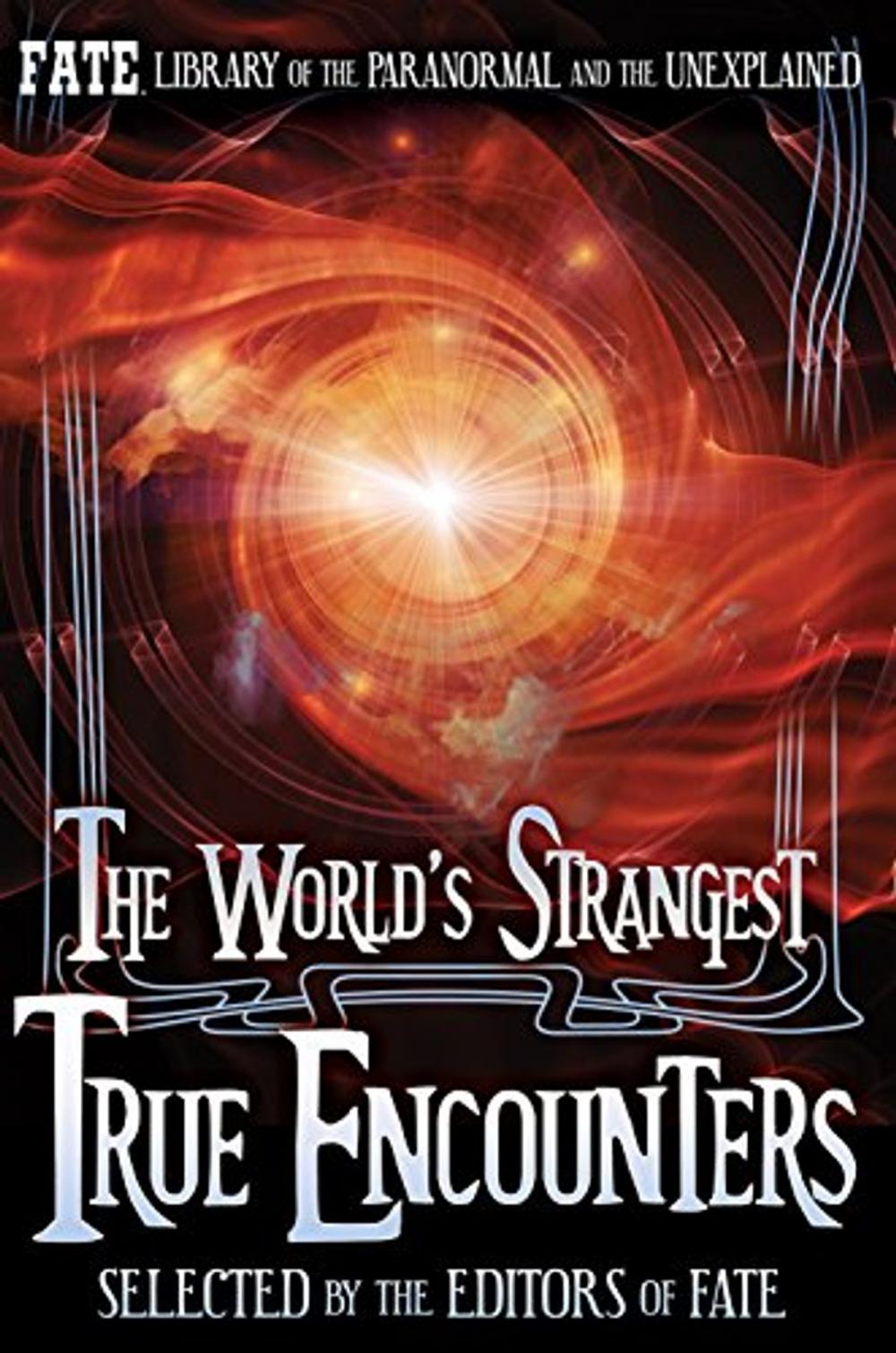 Big bigCover of The World's Strangest True Encounters