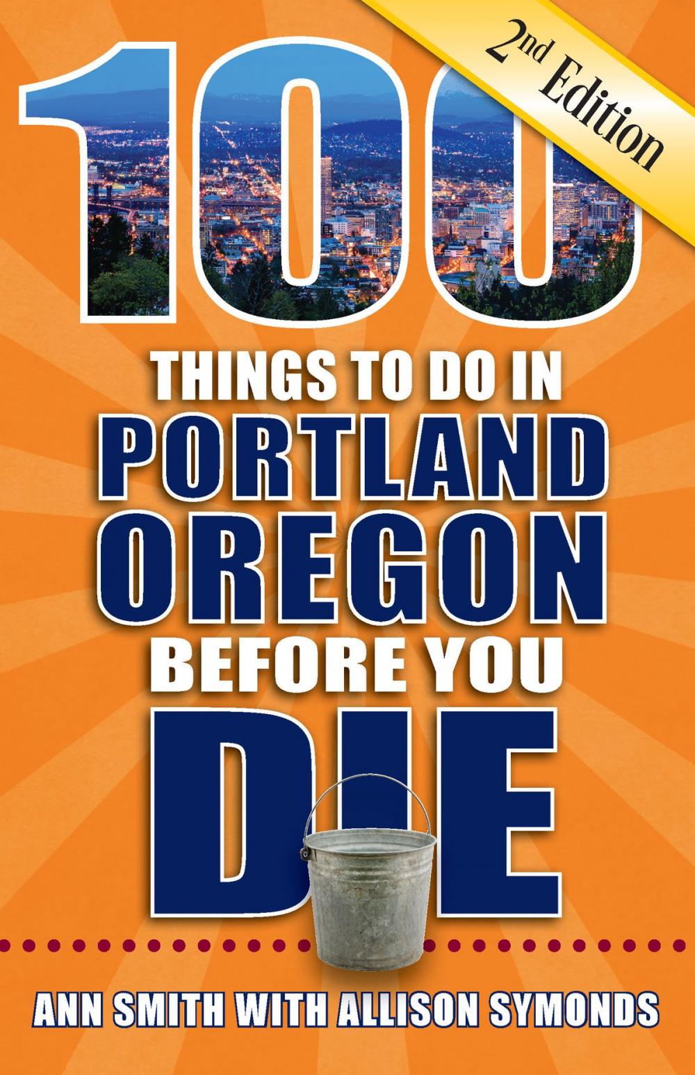 Big bigCover of 100 Things to Do in Portland Oregon Before You Die, Second Edition