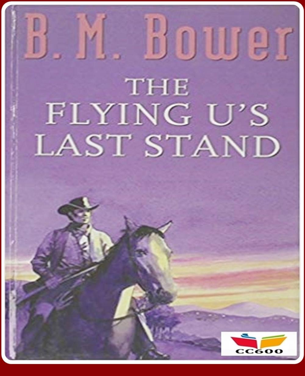 Big bigCover of The Flying U's Last Stand