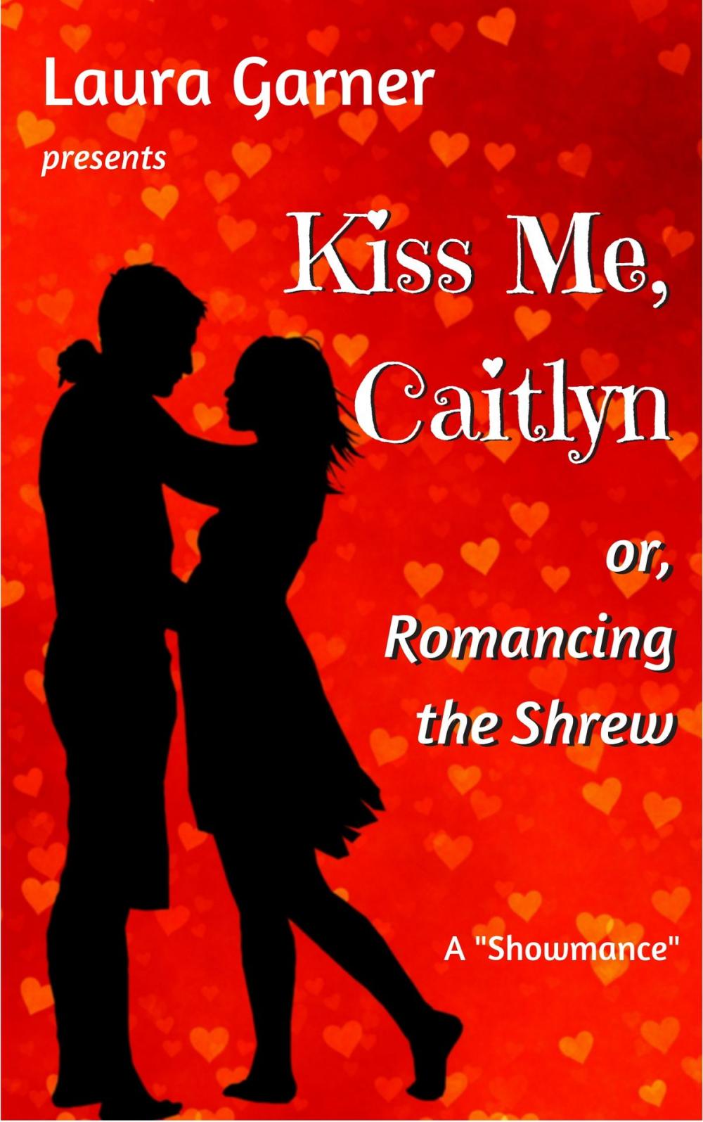 Big bigCover of Kiss Me, Caitlyn, or, Romancing the Shrew