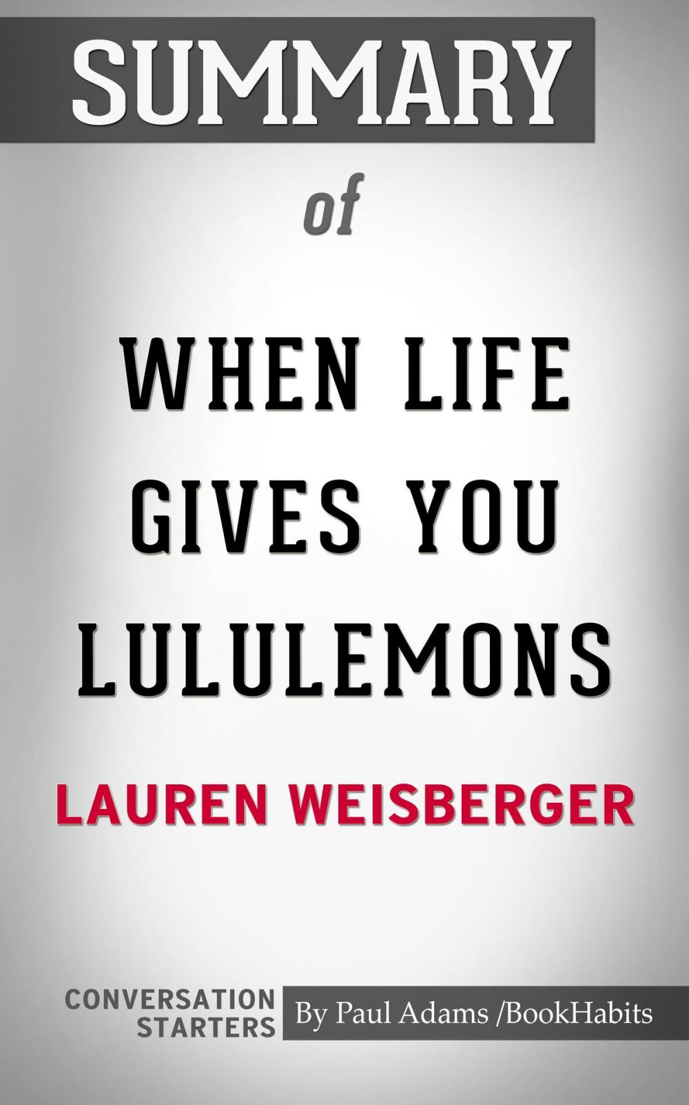 Big bigCover of Summary of When Life Gives You Lululemons