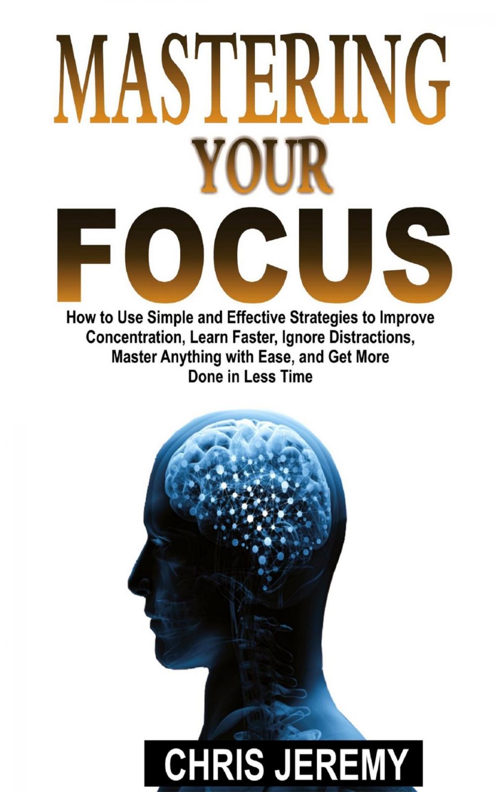 Big bigCover of Mastering Your Focus