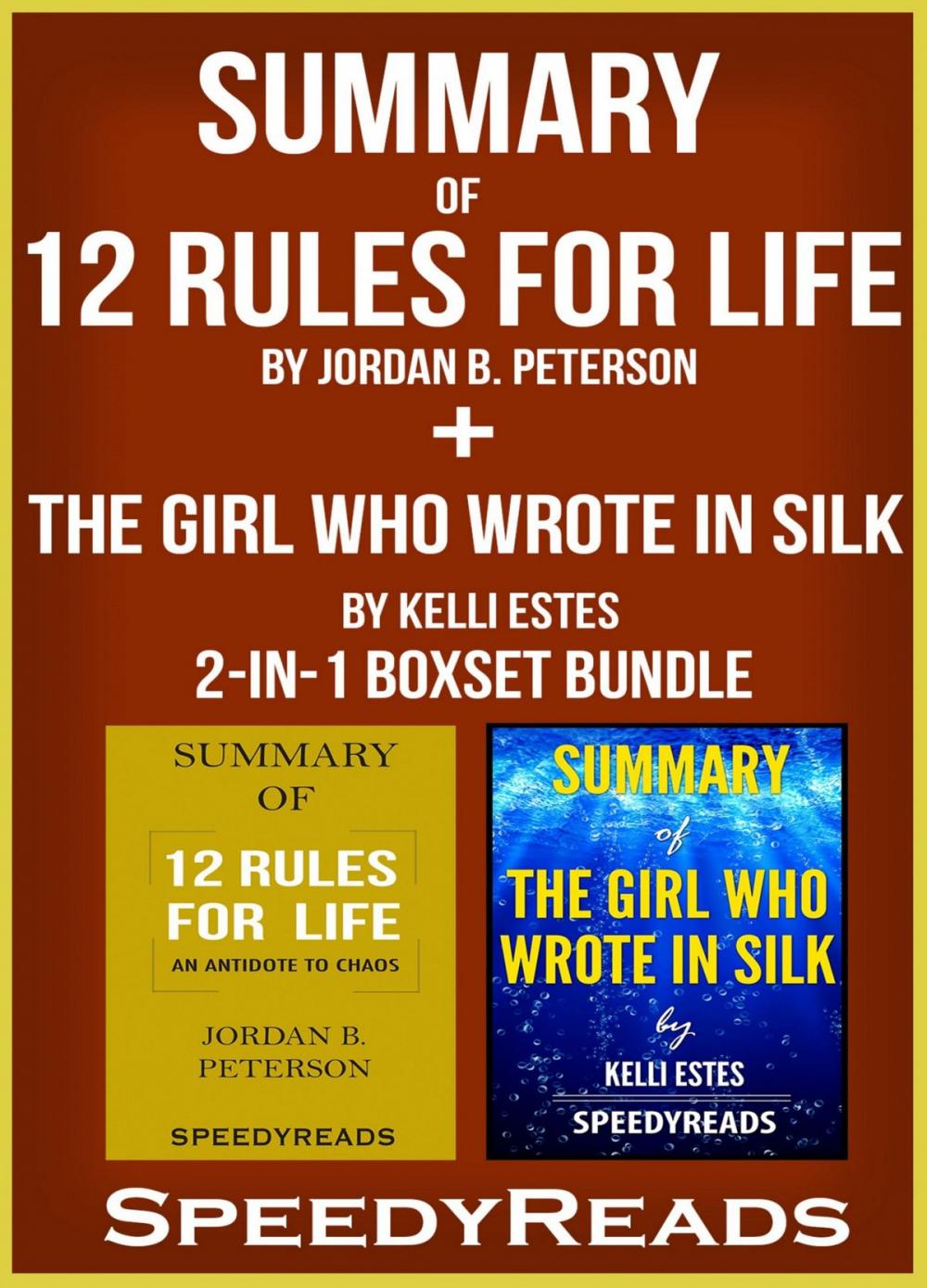 Big bigCover of Summary of 12 Rules for Life: An Antidote to Chaos by Jordan B. Peterson + Summary of The Girl Who Wrote in Silk by Kelli Estes 2-in-1 Boxset Bundle