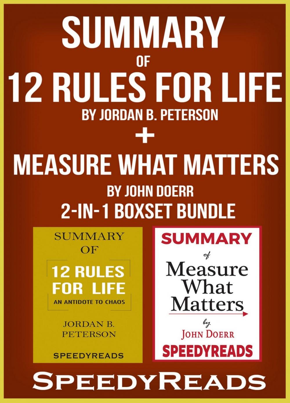 Big bigCover of Summary of 12 Rules for Life: An Antidote to Chaos by Jordan B. Peterson + Summary of Measure What Matters by John Doerr 2-in-1 Boxset Bundle