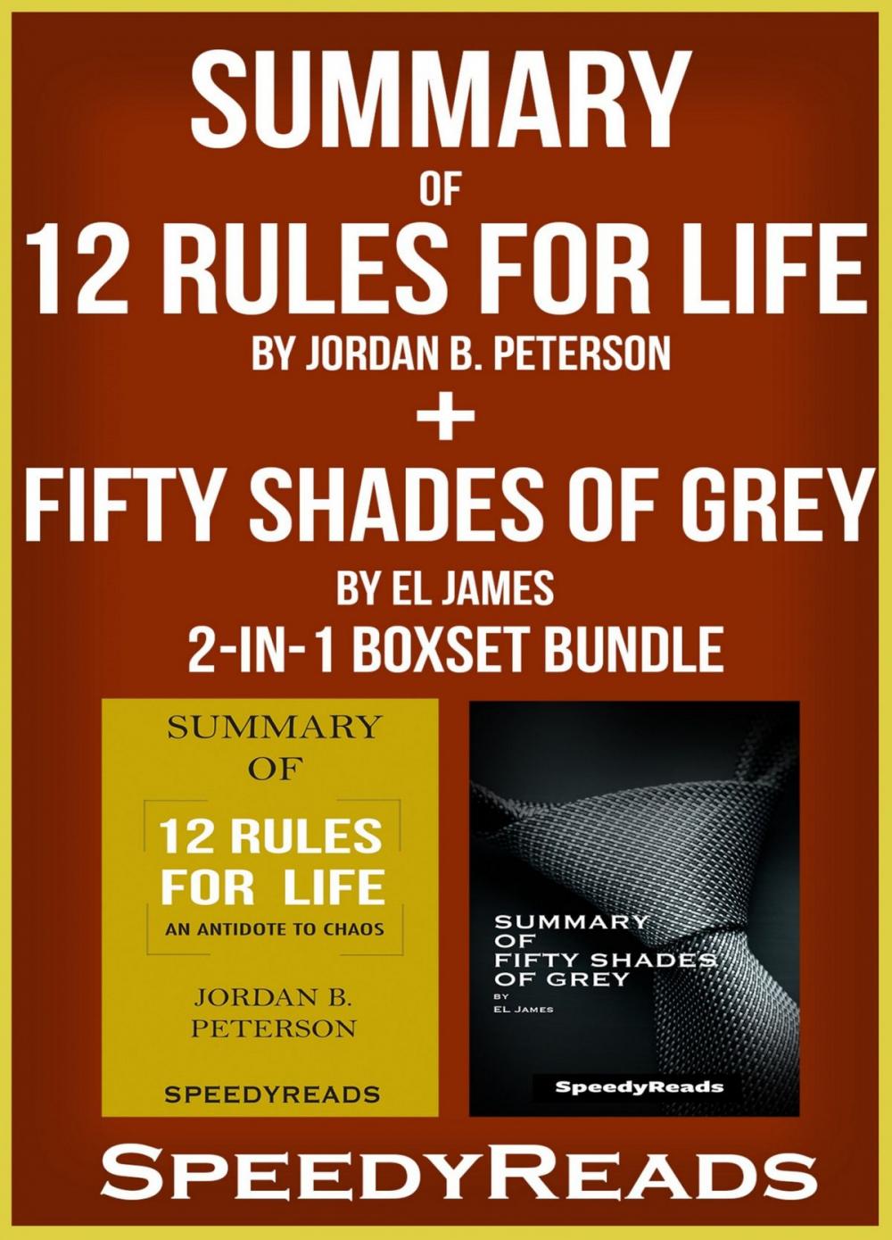 Big bigCover of Summary of 12 Rules for Life: An Antidote to Chaos by Jordan B. Peterson + Summary of Fifty Shades of Grey by EL James 2-in-1 Boxset Bundle