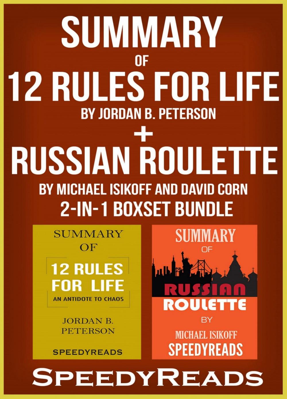 Big bigCover of Summary of 12 Rules for Life: An Antidote to Chaos by Jordan B. Peterson + Summary of Russian Roulette by Michael Isikoff and David Corn 2-in-1 Boxset Bundle