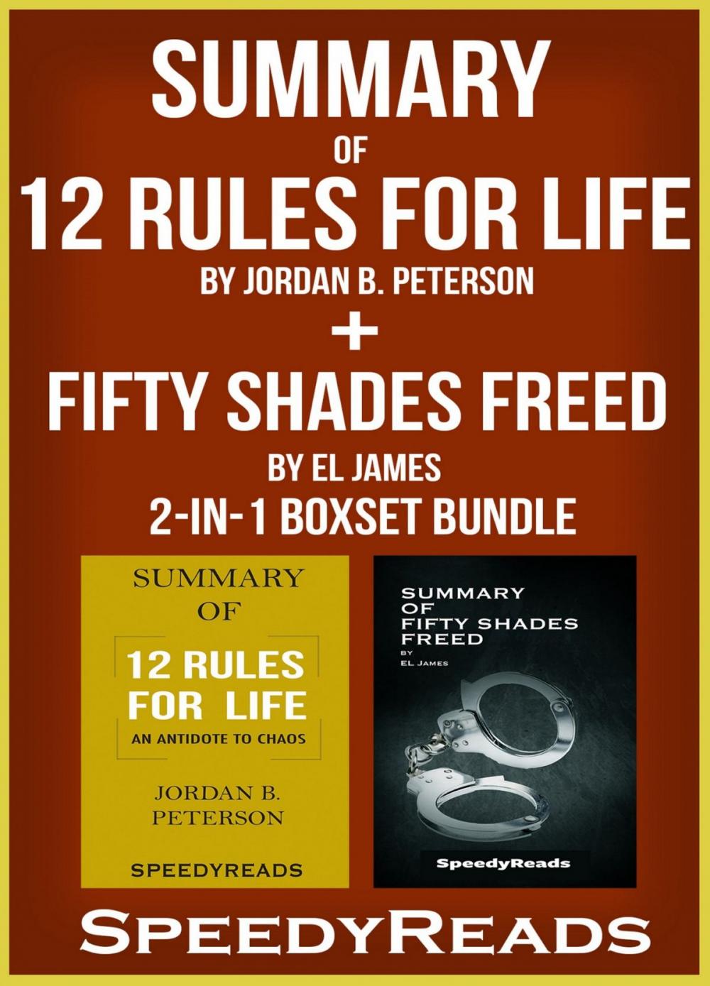 Big bigCover of Summary of 12 Rules for Life: An Antidote to Chaos by Jordan B. Peterson + Summary of Fifty Shades Freed by EL James 2-in-1 Boxset Bundle