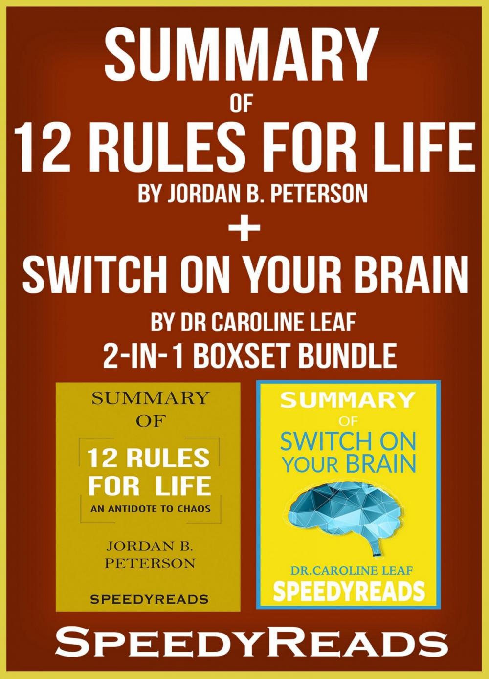 Big bigCover of Summary of 12 Rules for Life: An Antidote to Chaos by Jordan B. Peterson + Summary of Switch On Your Brain by Dr Caroline Leaf 2-in-1 Boxset Bundle