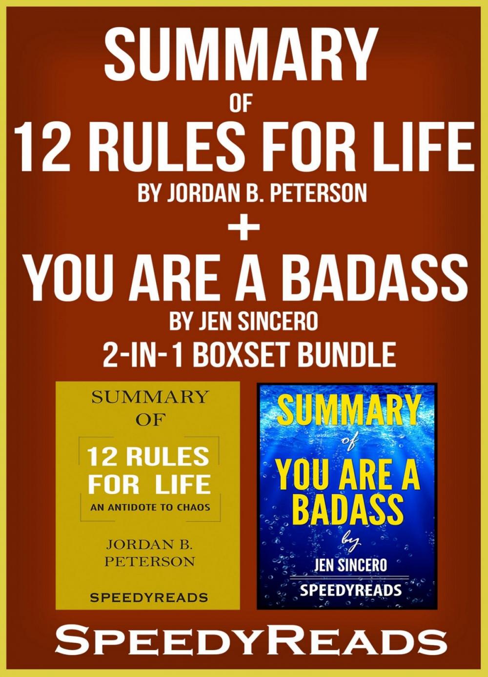 Big bigCover of Summary of 12 Rules for Life: An Antidote to Chaos by Jordan B. Peterson + Summary of You Are A Badass by Jen Sincero 2-in-1 Boxset Bundle