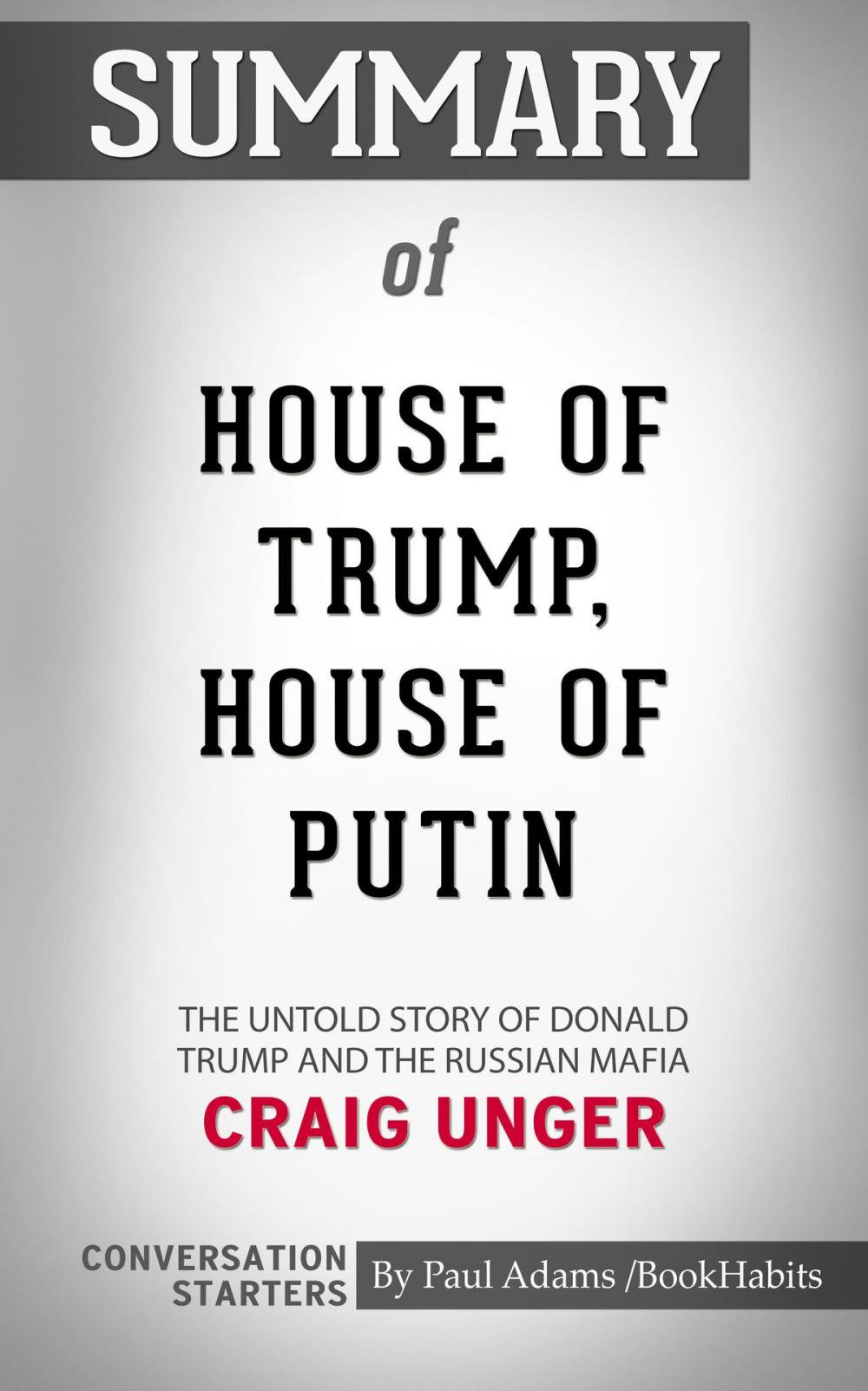 Big bigCover of Summary of House of Trump, House of Putin: The Untold Story of Donald Trump and the Russian Mafia