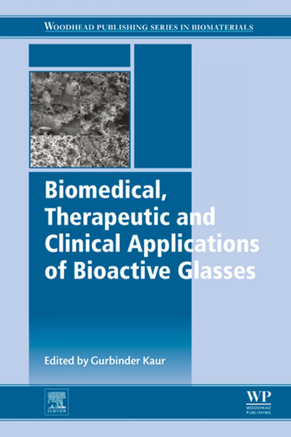 Big bigCover of Biomedical, Therapeutic and Clinical Applications of Bioactive Glasses