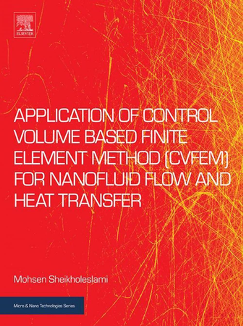 Big bigCover of Application of Control Volume Based Finite Element Method (CVFEM) for Nanofluid Flow and Heat Transfer