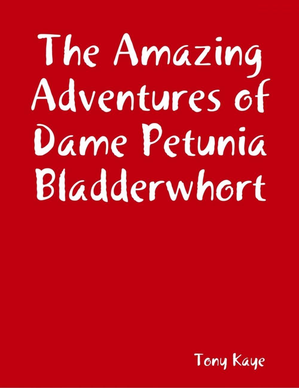 Big bigCover of The Amazing Adventures of Dame Petunia Bladderwhort