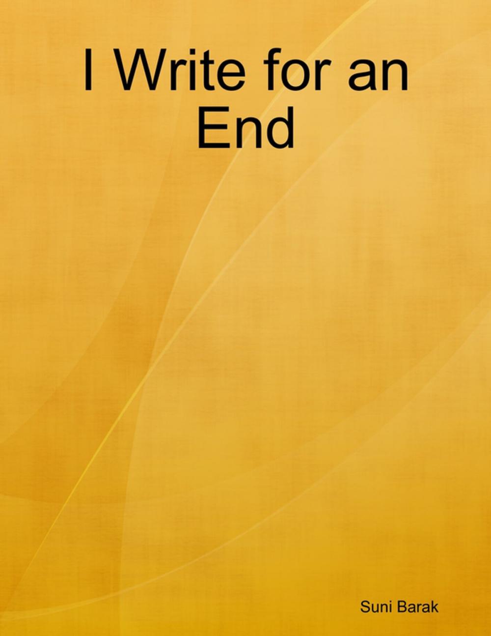 Big bigCover of I Write for an End