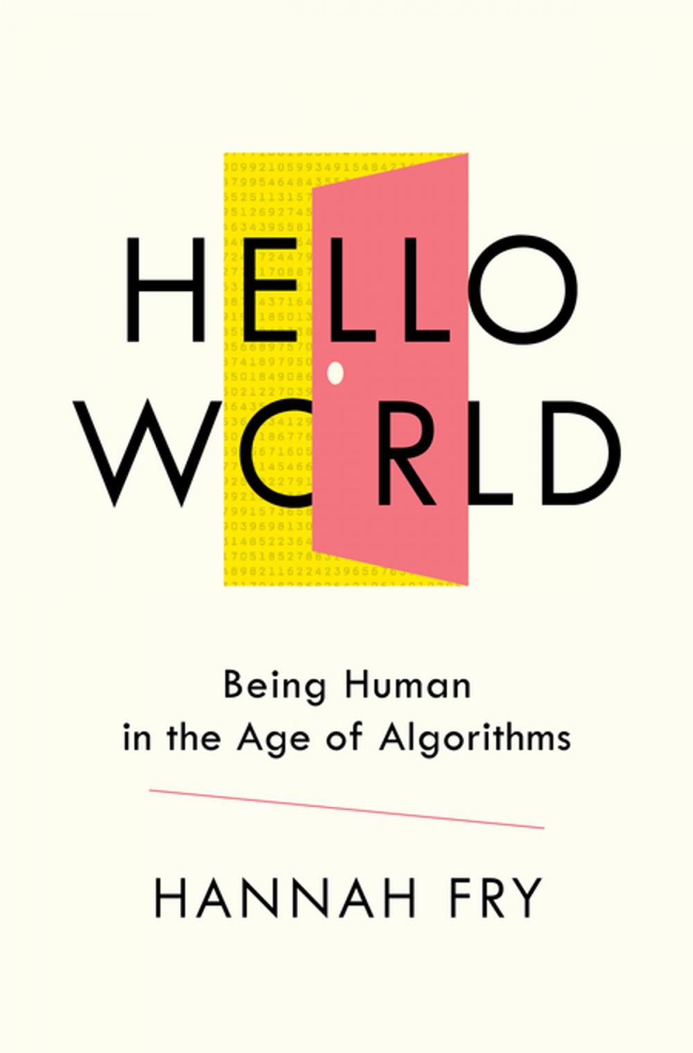 Big bigCover of Hello World: Being Human in the Age of Algorithms