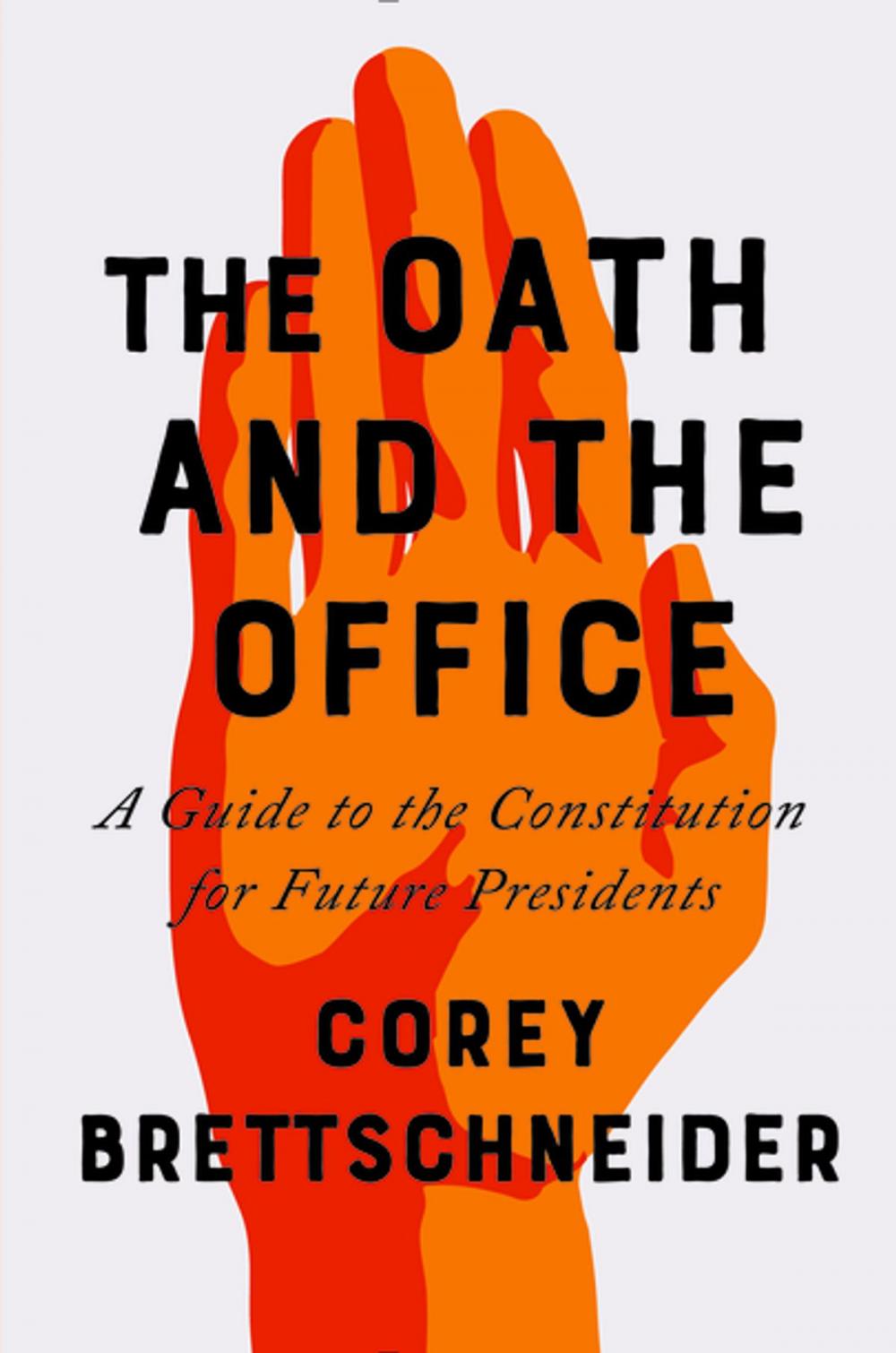 Big bigCover of The Oath and the Office: A Guide to the Constitution for Future Presidents