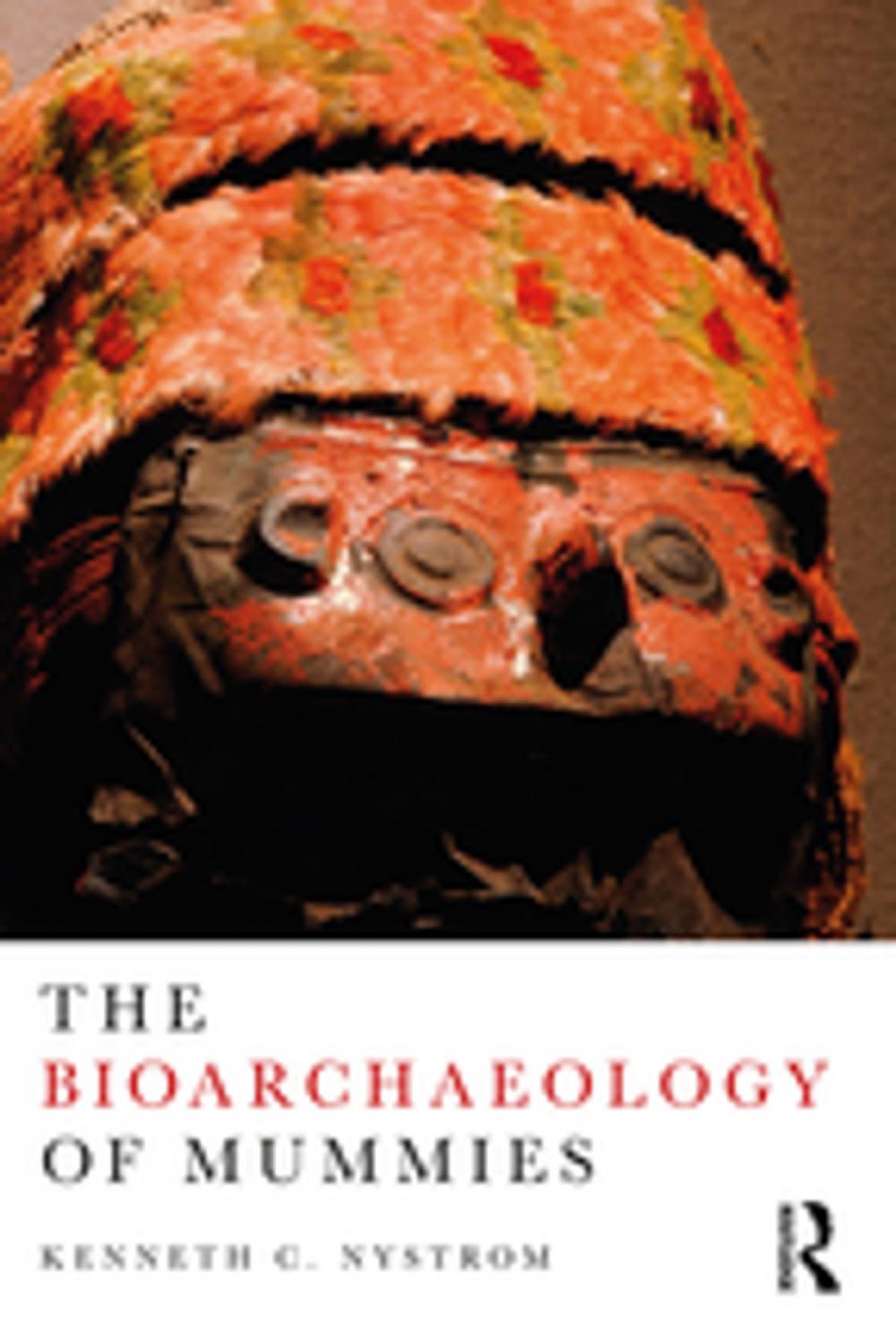 Big bigCover of The Bioarchaeology of Mummies