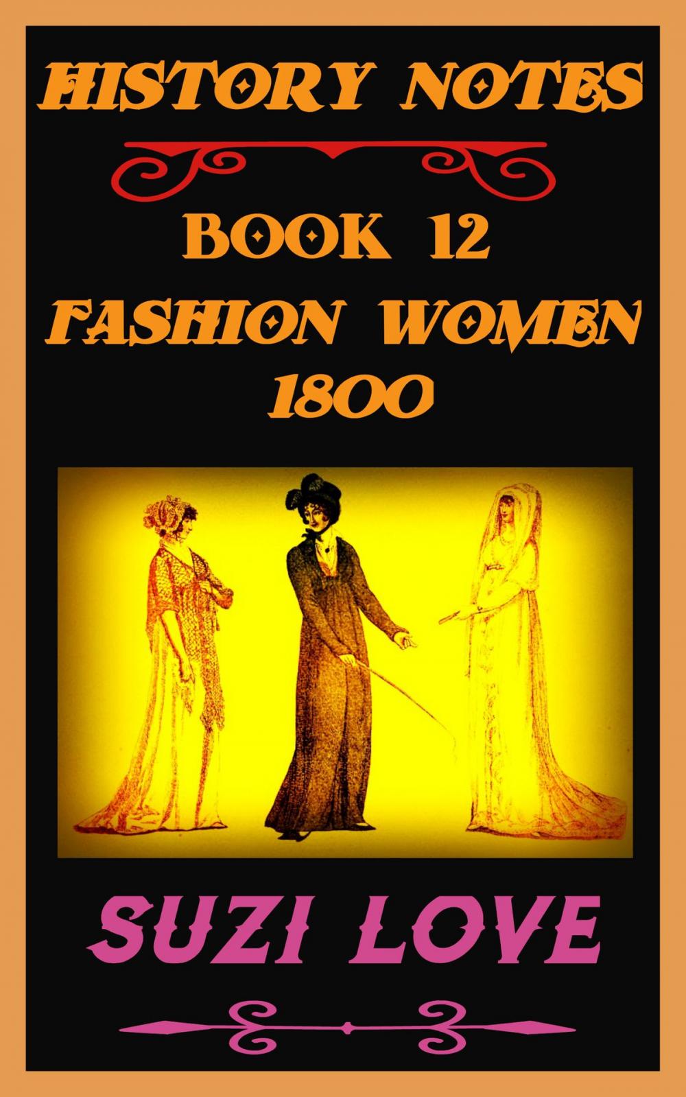 Big bigCover of Fashion Women 1800 History Notes Book 12