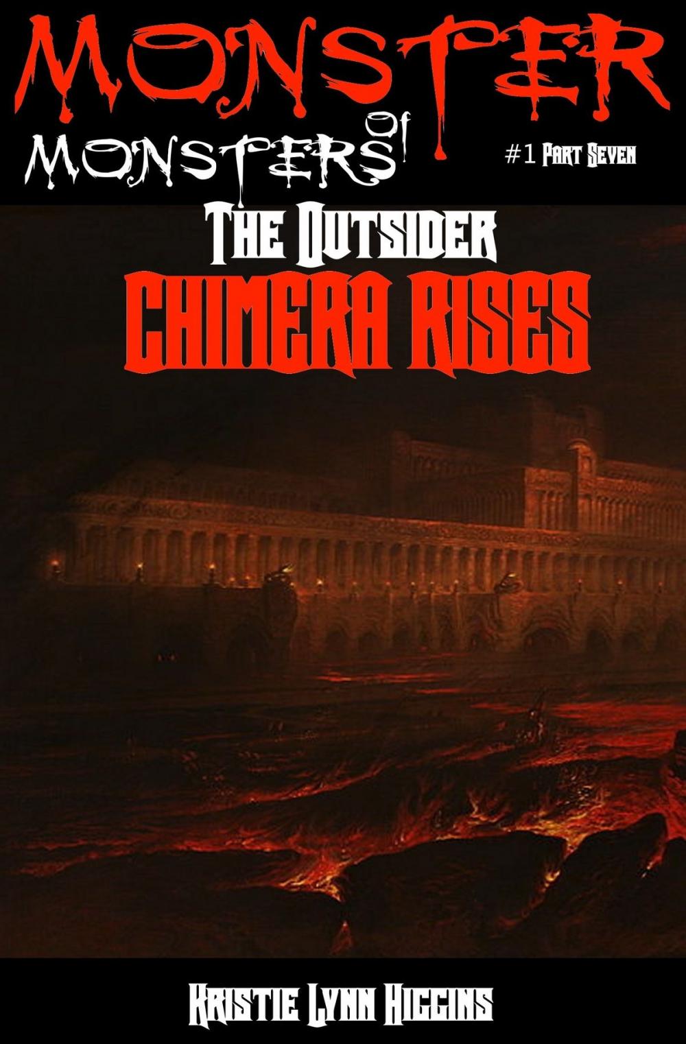 Big bigCover of Monster of Monsters #1 Part Seven: The Outsider, Chimera Rises