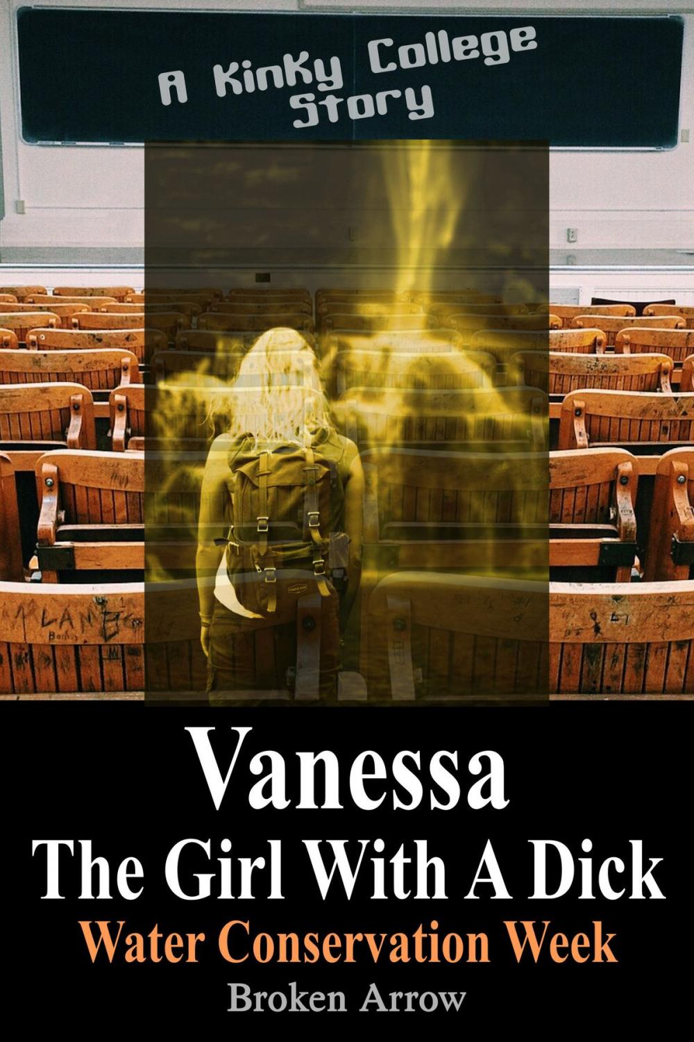 Big bigCover of Vanessa, The Girl With A Dick (Water Conservation Week) - A Kinky College Story