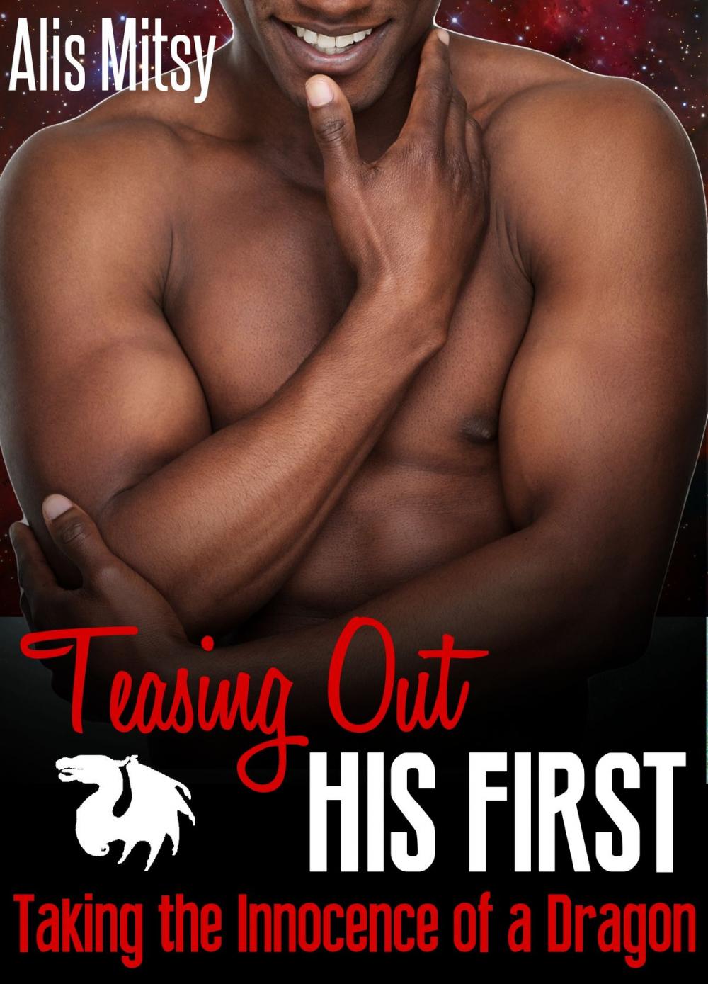 Big bigCover of Teasing Out His First: Taking the Innocence of a Dragon