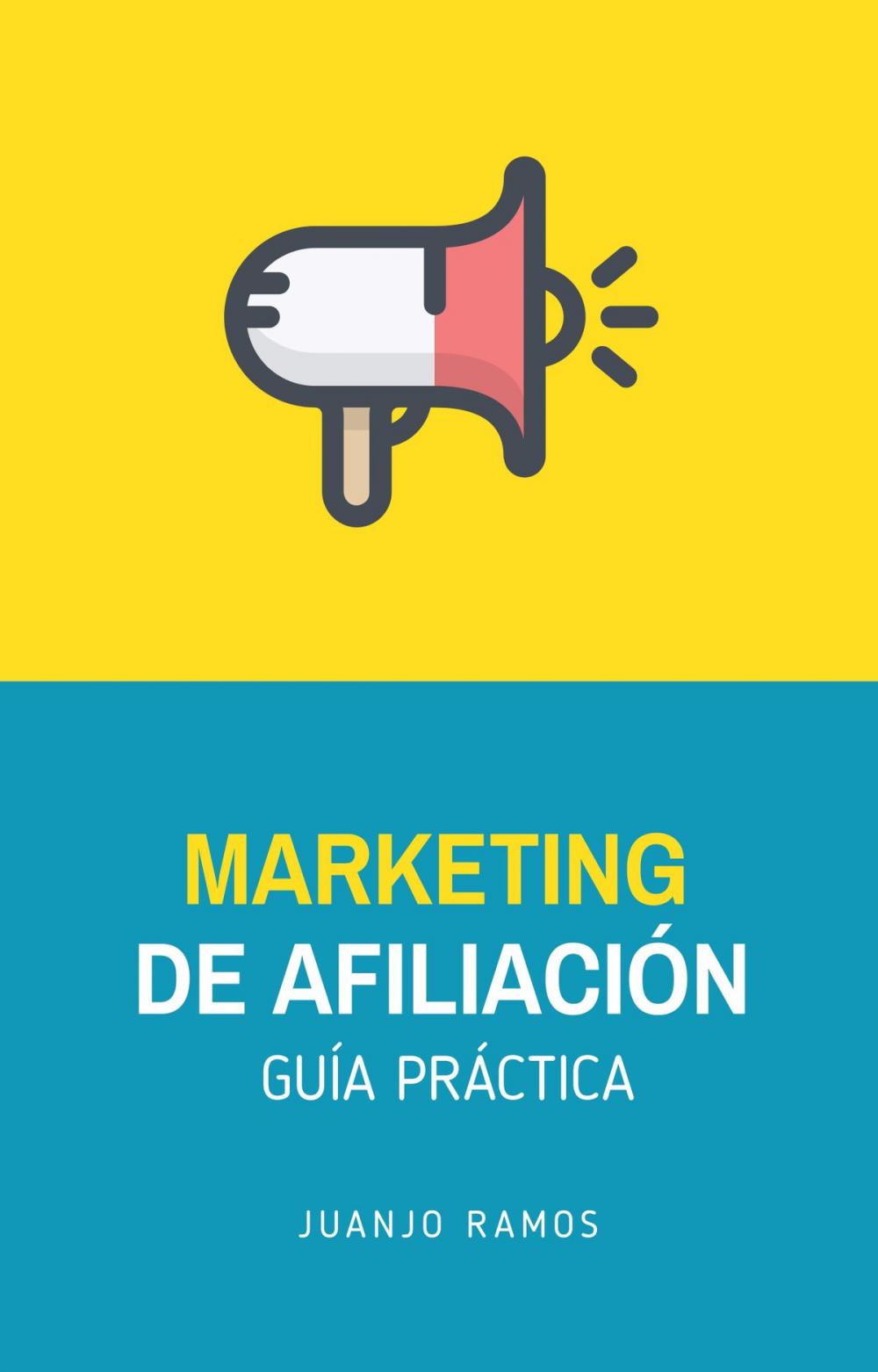 Big bigCover of Marketing de afiliación. Guía práctica