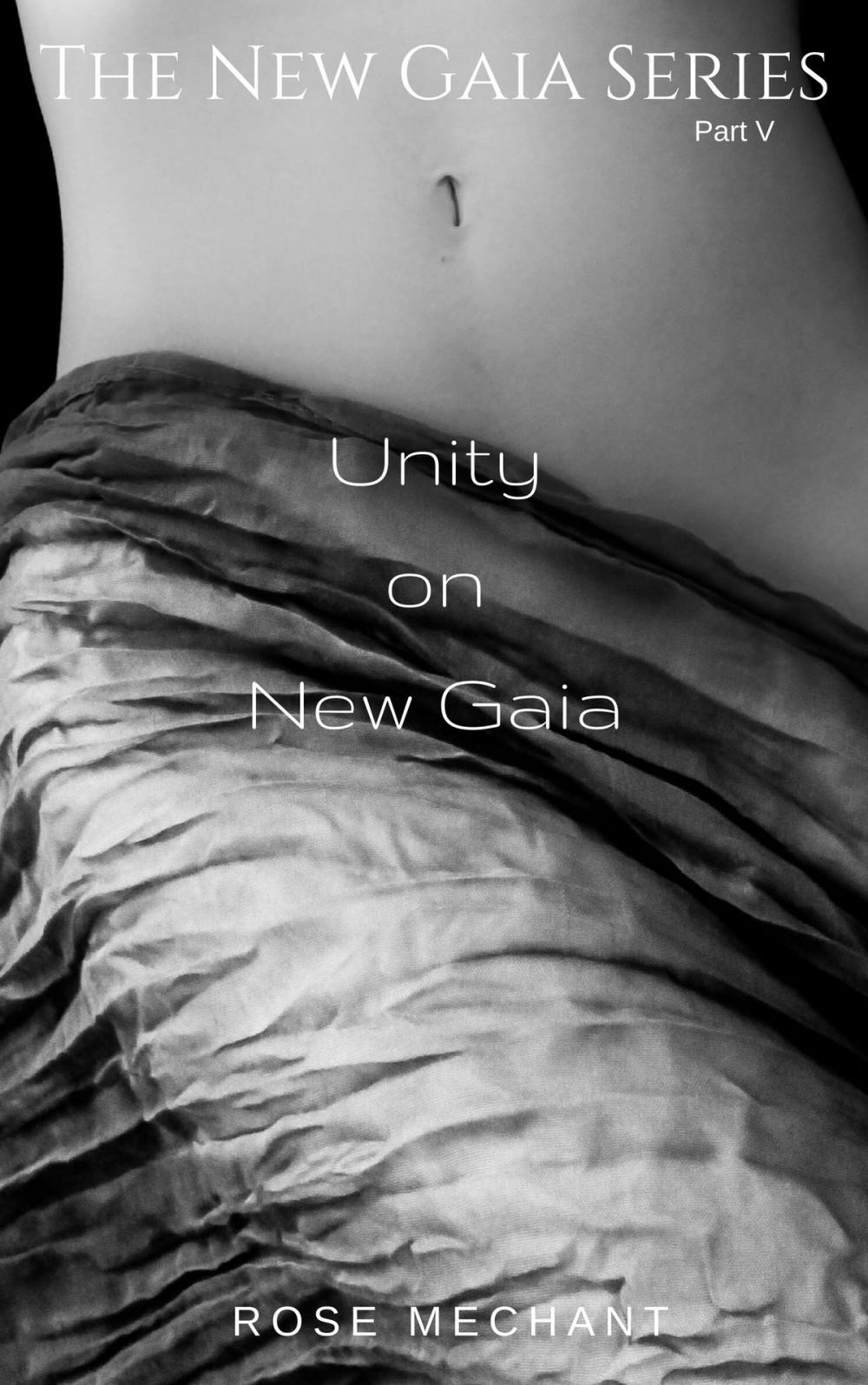 Big bigCover of The New Gaia Series: Unity On New Gaia