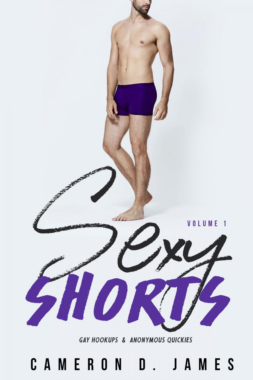 Big bigCover of Sexy Shorts: Gay Hookups and Anonymous Quickies: Volume One