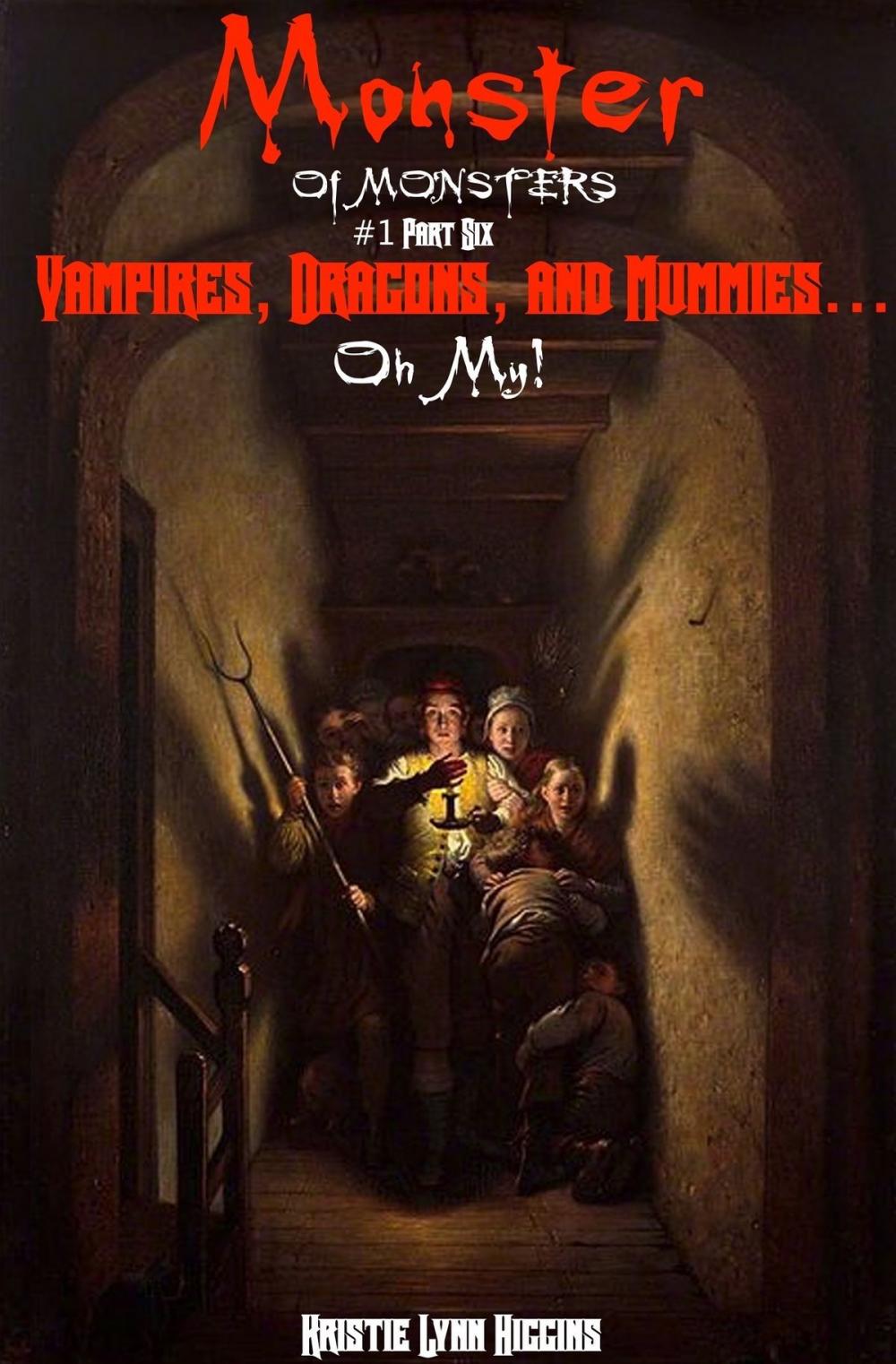 Big bigCover of Monster of Monsters #1 Part Six: Vampires, Dragons, And Mummies… Oh My!