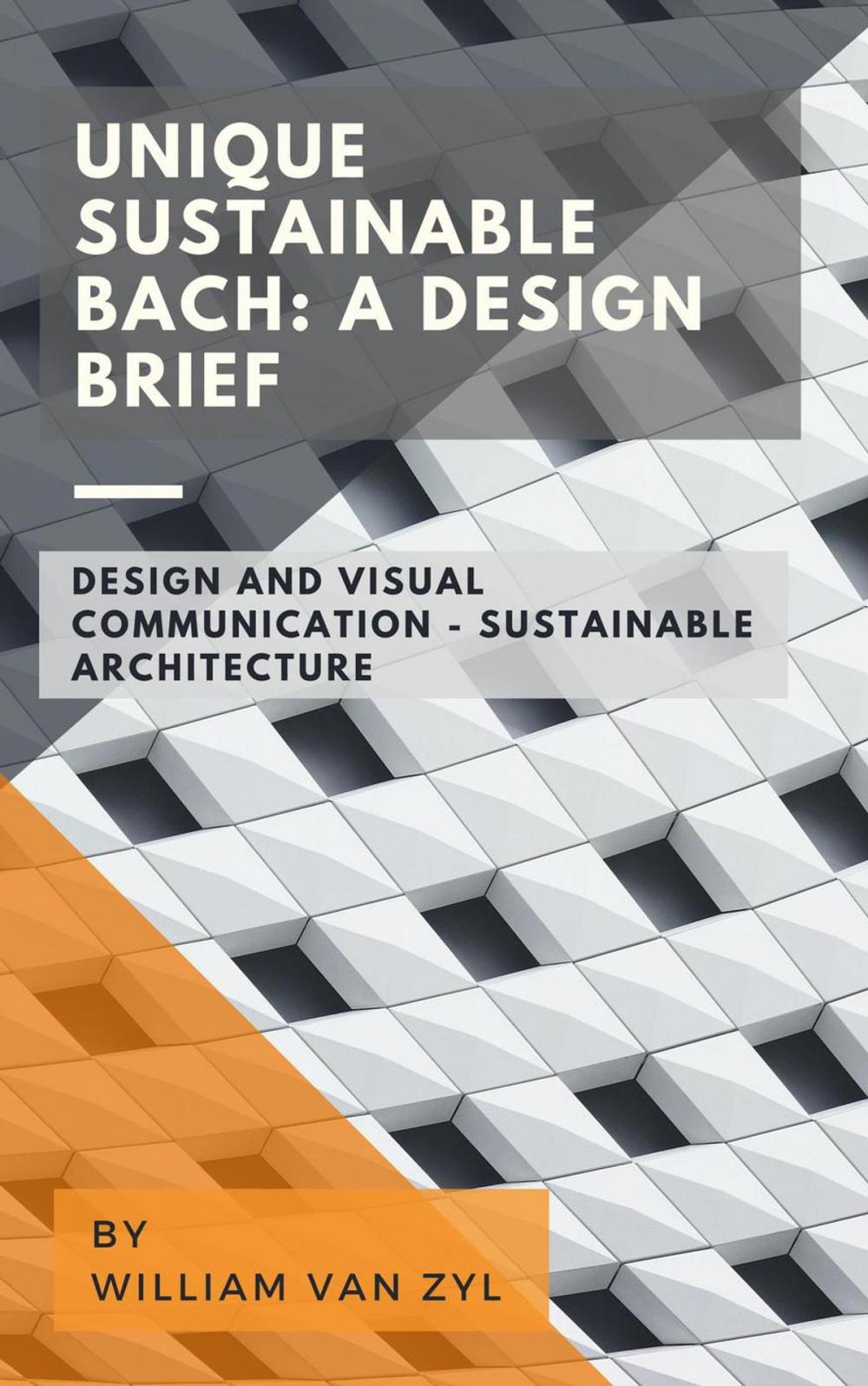 Big bigCover of Unique Sustainable Bach: A Design Brief