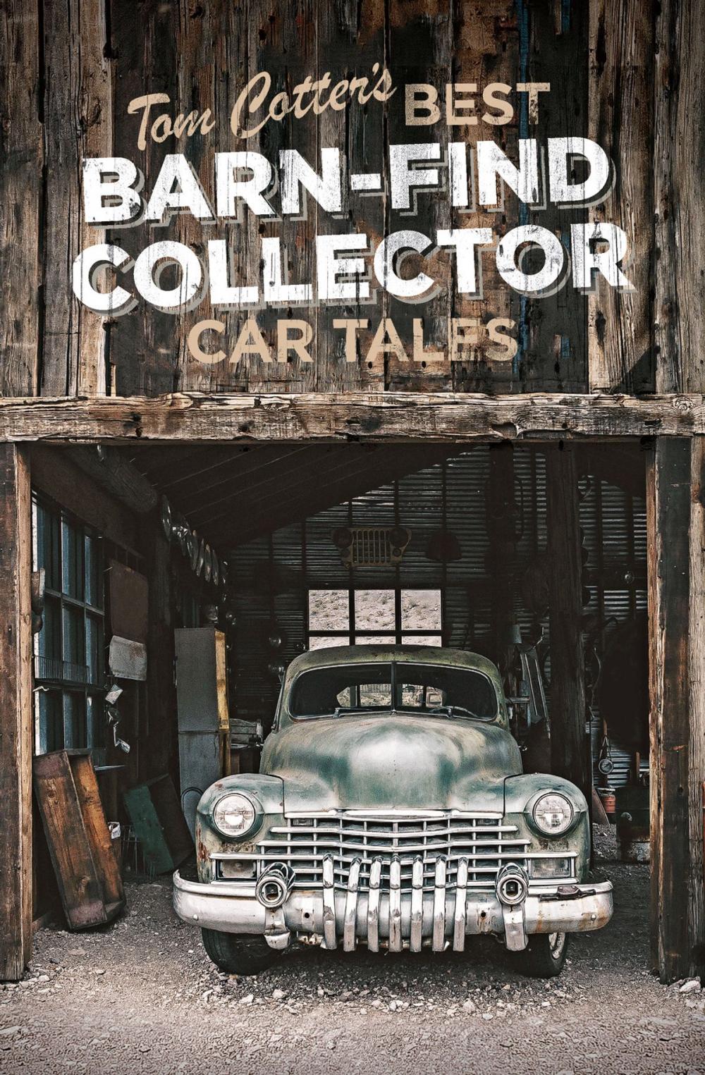 Big bigCover of Tom Cotter's Best Barn-Find Collector Car Tales