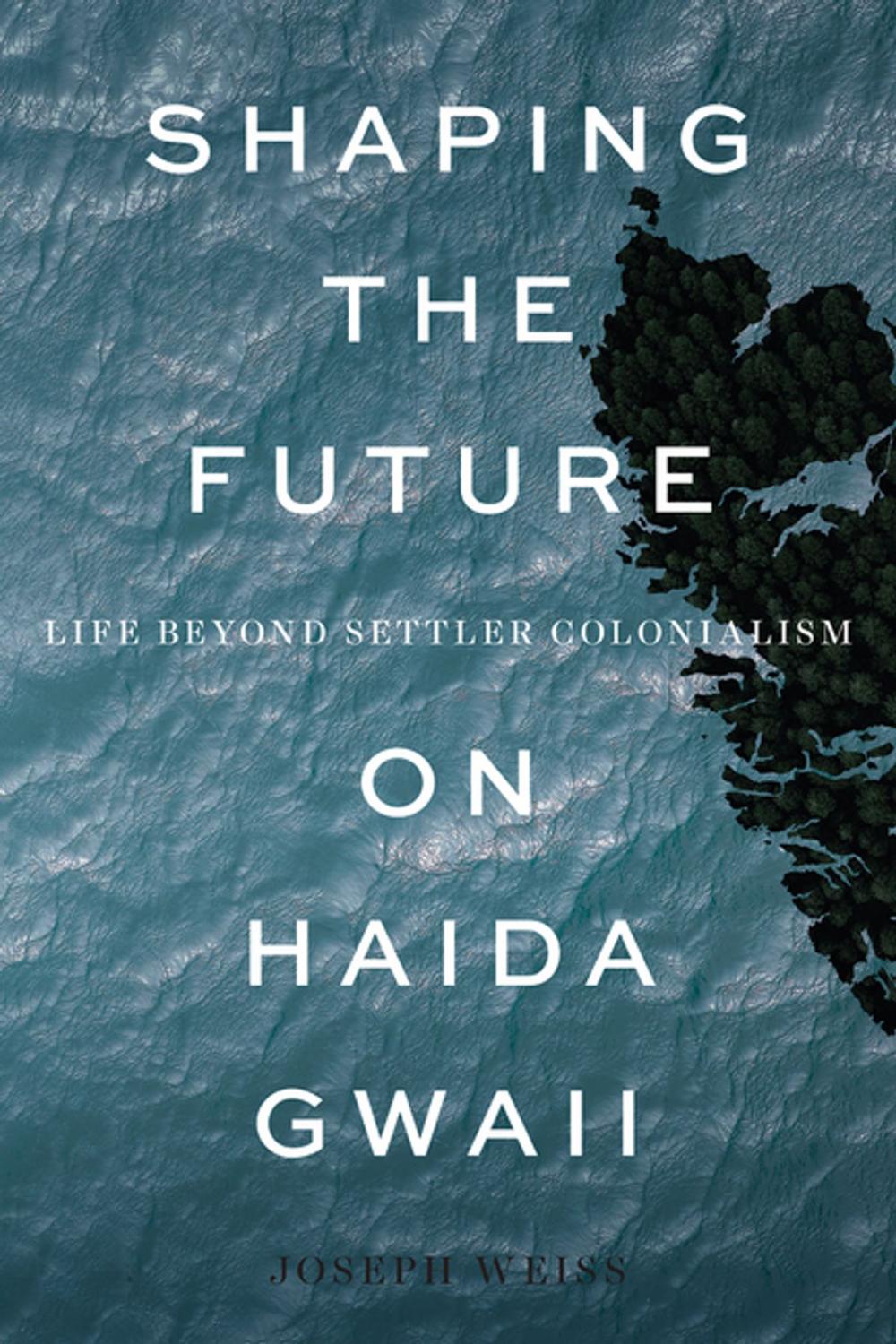 Big bigCover of Shaping the Future on Haida Gwaii