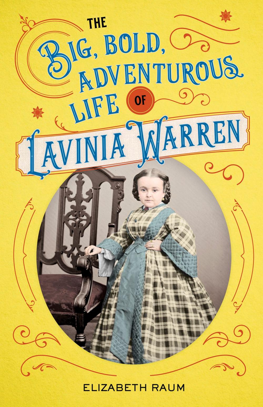 Big bigCover of The Big, Bold, Adventurous Life of Lavinia Warren