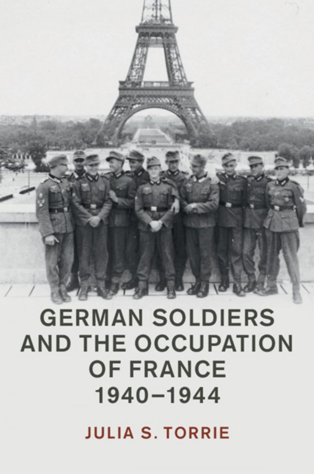 Big bigCover of German Soldiers and the Occupation of France, 1940–1944