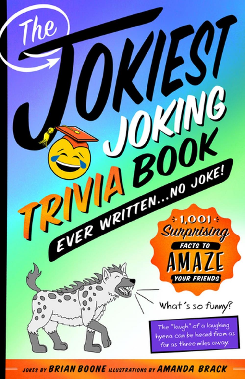 Big bigCover of The Jokiest Joking Trivia Book Ever Written . . . No Joke!