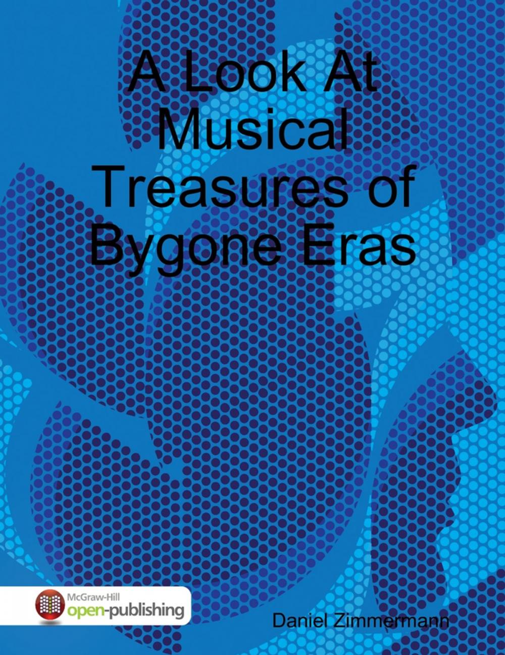 Big bigCover of A Look At Musical Treasures of Bygone Eras