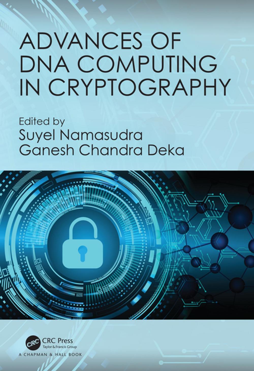 Big bigCover of Advances of DNA Computing in Cryptography