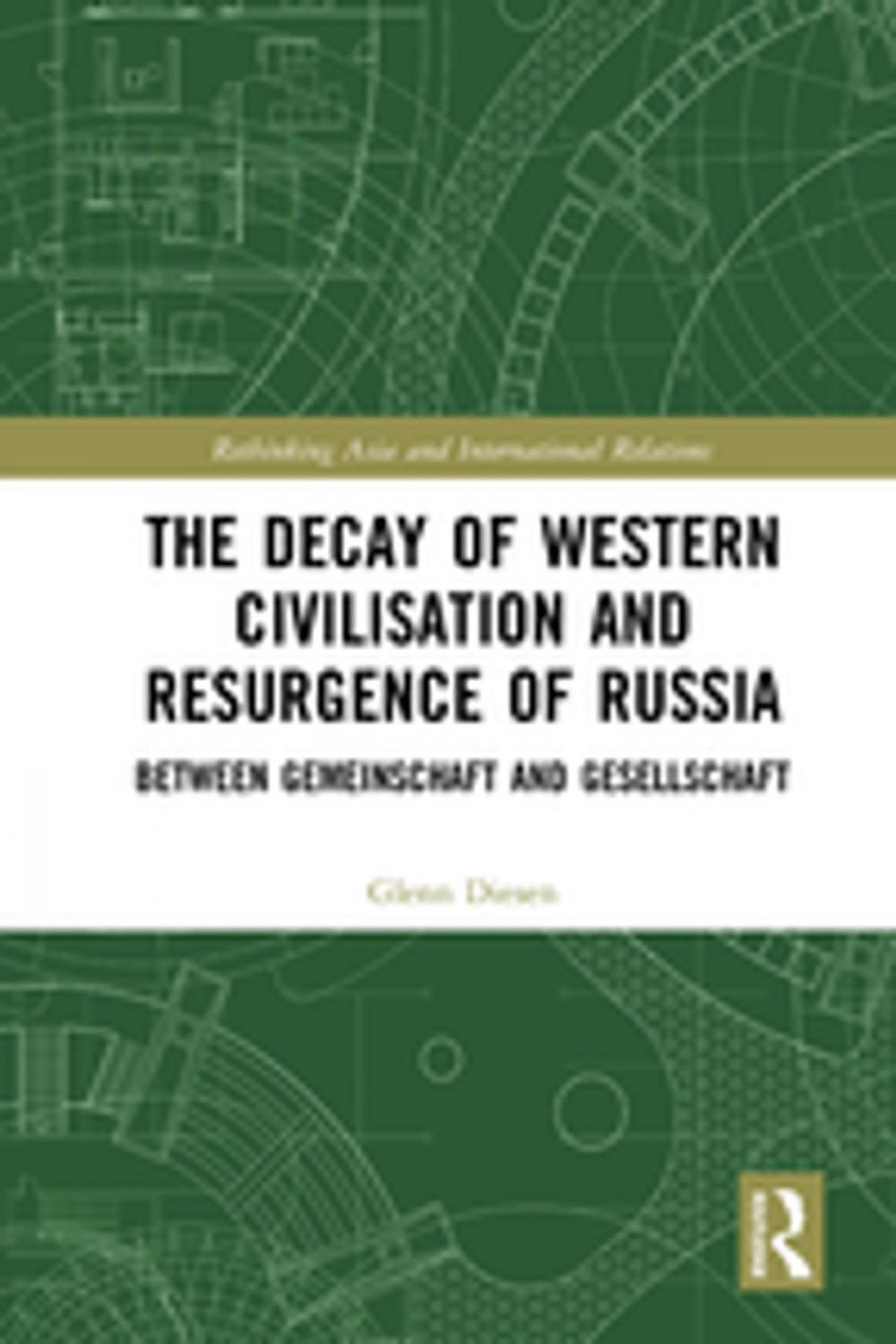 Big bigCover of The Decay of Western Civilisation and Resurgence of Russia