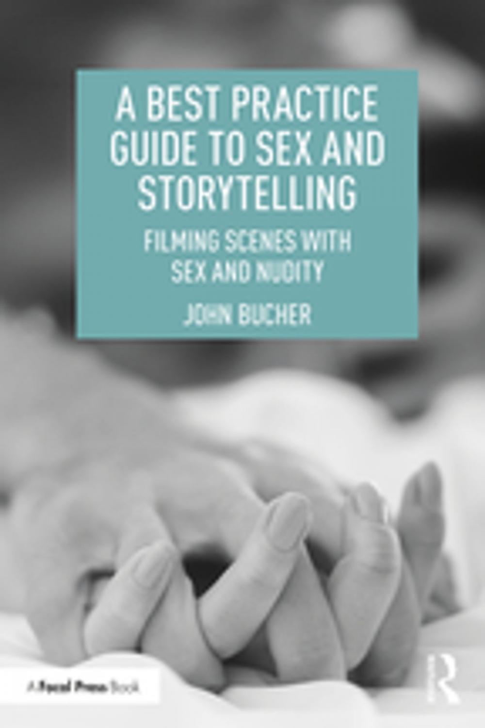 Big bigCover of A Best Practice Guide to Sex and Storytelling