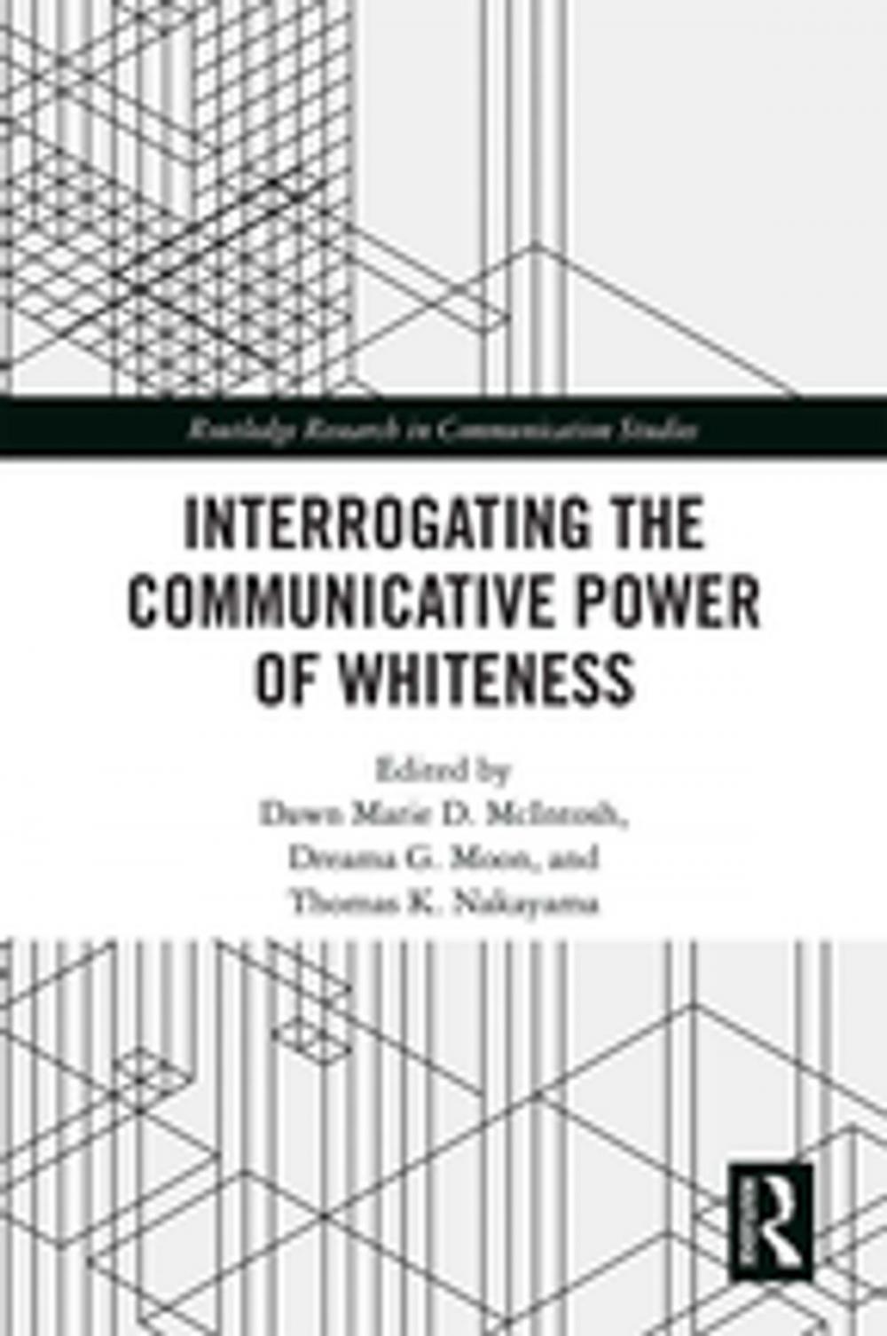 Big bigCover of Interrogating the Communicative Power of Whiteness