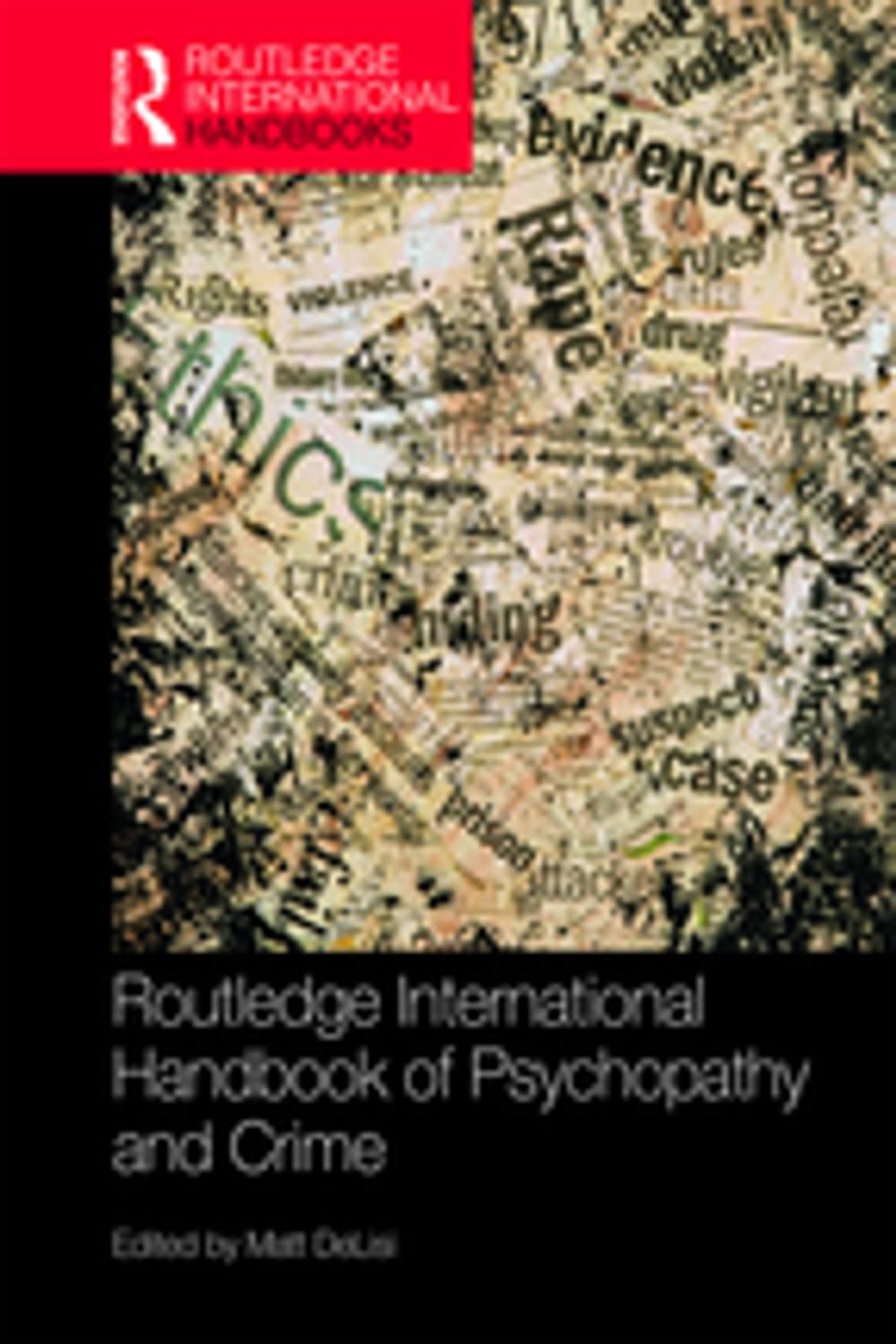 Big bigCover of Routledge International Handbook of Psychopathy and Crime