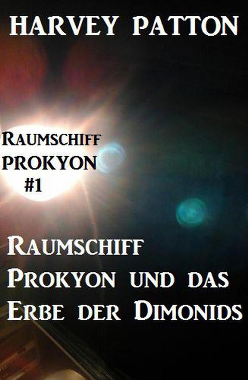 Big bigCover of Raumschiff Prokyon und das Erbe der Dimonids Raumschiff Prokyon #1