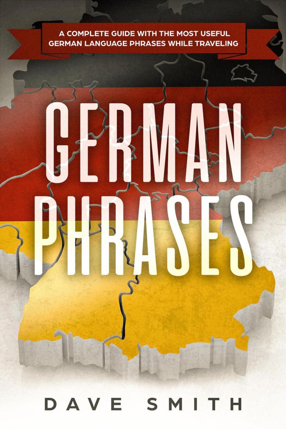 Big bigCover of German Phrases: A Complete Guide With The Most Useful German Language Phrases While Traveling