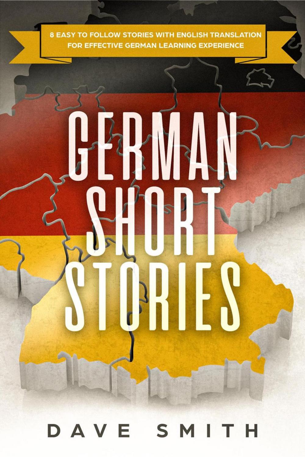 Big bigCover of German Short Stories: 8 Easy to Follow Stories with English Translation For Effective German Learning Experience