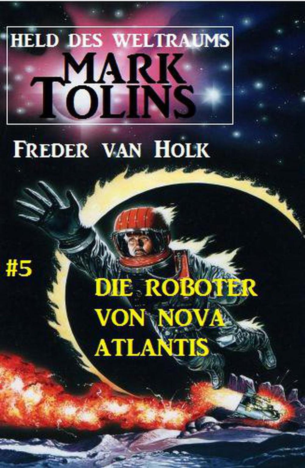 Big bigCover of Die Roboter von Nova Atlantis Mark Tolins - Held des Weltraums #5